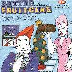 Better Than Fruitcake - front